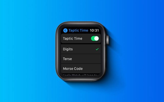 قابلیت Taptic Time در اپل واچ چیست و چطور فعال می‌شود؟