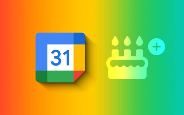 با تنظیم تولدها در تقویم گوگل هیچ وقت آن‌ها را فراموش نکنید!