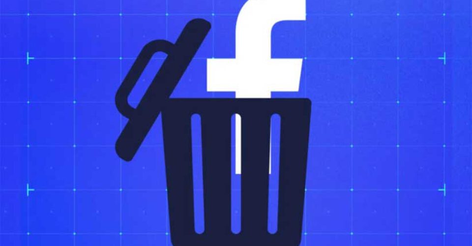 چگونه اکانت فیس‌بوک را حذف کنیم؟