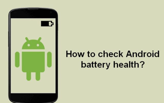 چگونه سلامت باتری دستگاه‌های اندرویدی را بررسی کنیم؟